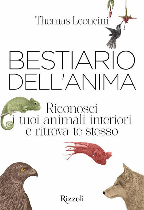 Bestiario Dell'anima. Riconosci I Tuoi Animali Interiori E Ritrova Te Stesso T