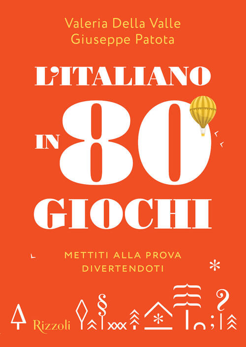 L'italiano In 80 Giochi. Mettiti Alla Prova Divertendoti Valeria Della Valle M