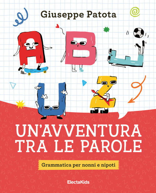 Un'avventura Tra Le Parole. Grammatica Per Nonni E Nipoti Giuseppe Patota Mond