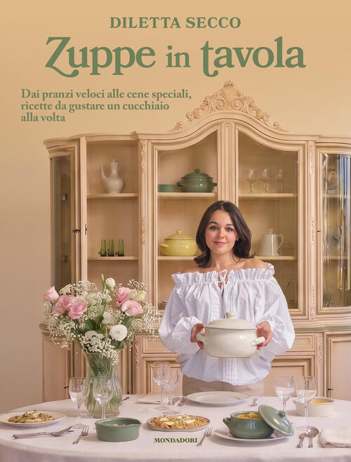Zuppe In Tavola. Dai Pranzi Veloci Alle Cene Speciali, Ricette Da Gustare Un C