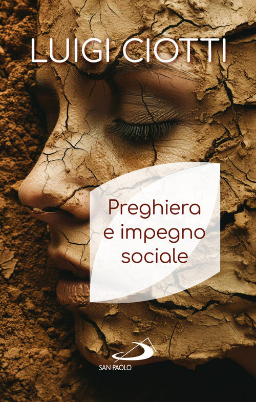 Preghiera E Impegno Sociale Luigi Ciotti San Paolo Edizioni 2024