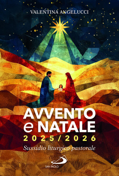 Avvento E Natale 2025-2026. Sussidio Liturgico-Pastorale Valentina Angelucci S