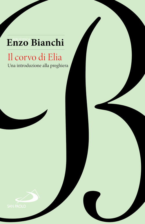 Il Corvo Di Elia Enzo Bianchi San Paolo Edizioni 2026