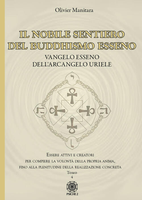 Il Nobile Sentiero Del Buddhismo Esseno. Vangelo Esseno Dell'arcangelo Uriele.