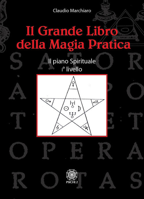 Il Grande Libro Della Magia Pratica. Il Piano Spirituale. 1° Livello Claudio M