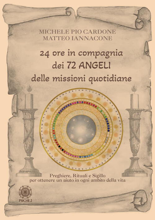 24 Ore In Compagnia Dei 72 Angeli Delle Missioni Quotidiane. Preghiere, Ritual