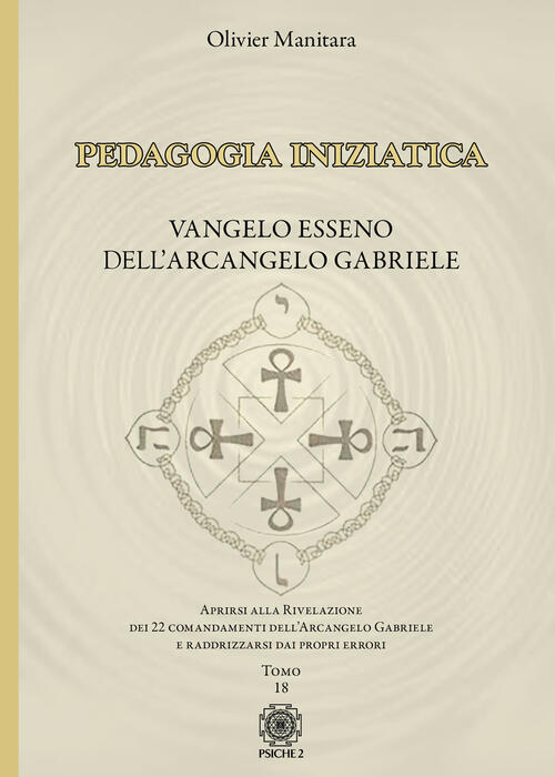 Pedagogia Iniziatica. Vol. 18: Aprirsi Alla Rivelazione Dei 22 Comandamenti De
