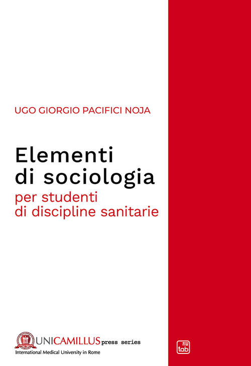 Elementi Di Sociologia. Per Studenti Di Discipline Sanitarie Ugo Giorgio Pacif