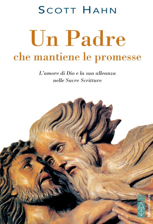 Un Padre Che Mantiene Le Promesse. L'amore Di Dio E La Sua Alleanza Nelle Sacr