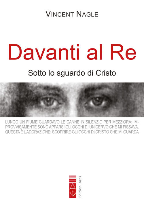Davanti Al Re. Sotto Lo Sguardo Di Cristo Vincent Nagle Ares 2023