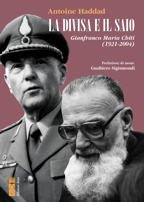 La Divisa E Il Saio. Gianfranco Maria Chiti (1921-2004) Antoine Haddad Ares 20