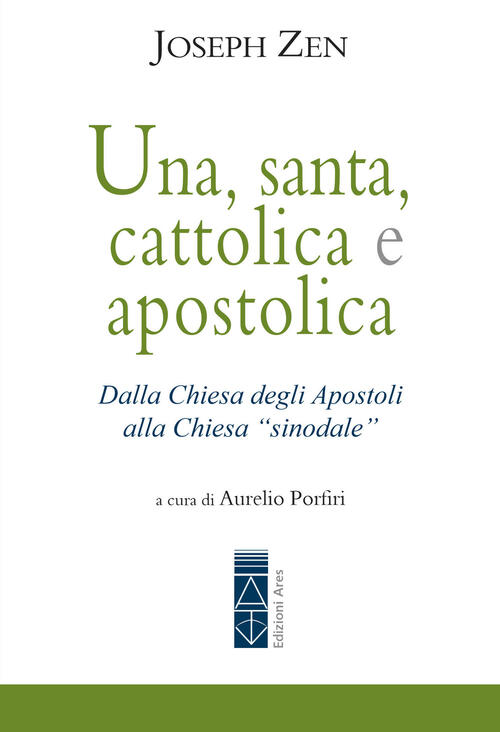Una, Santa, Cattolica E Apostolica. Dalla Chiesa Degli Apostoli Alla Chiesa Si