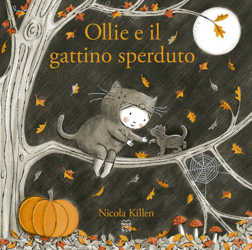 Ollie E Il Gattino Sperduto. Ediz. Illustrata Nicola Killen Nord-Sud 2023