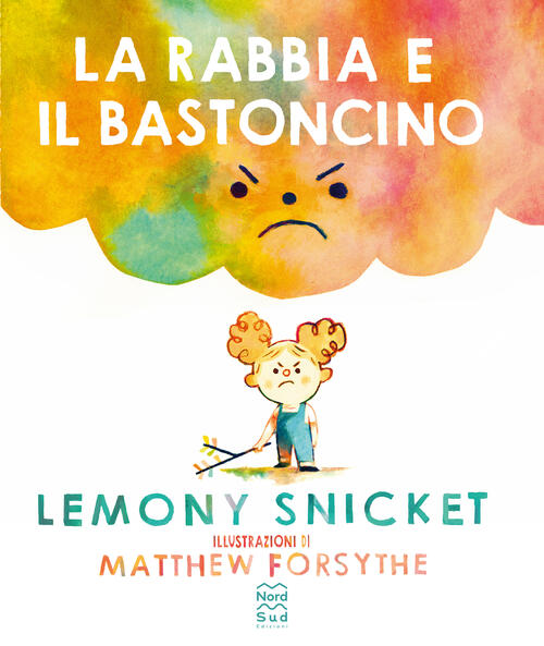 La Rabbia E Il Bastoncino Lemony Snicket Nord-Sud 2025