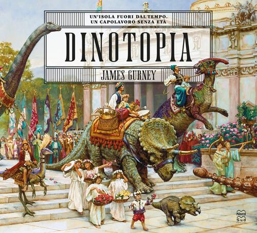 Dinotopia. Un'isola Fuori Dal Tempo James Gurney Nord-Sud 2026