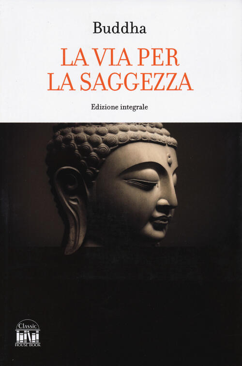 Buddha. La Via Per La Saggezza. Ediz. Integrale 2M 2024