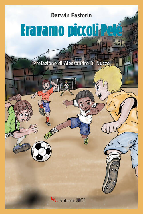 Eravamo Piccoli Pele Darwin Pastorin Compagnia Editoriale Aliberti 2024