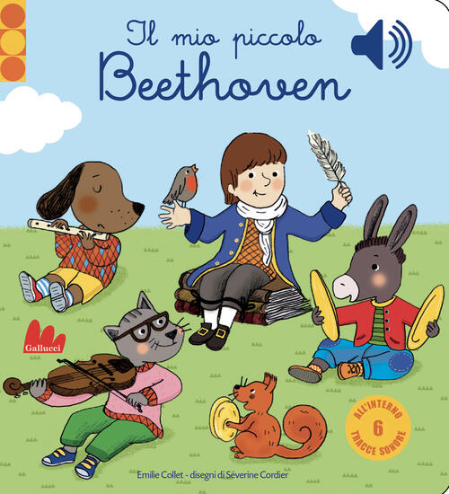 Il Mio Piccolo Beethoven. Libro Sonoro Emilie Collet Gallucci 2016