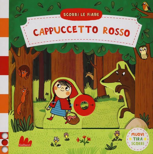 Cappuccetto Rosso. Scorri Le Fiabe. Ediz. A Colori Natascha Rosenberg Gallucci