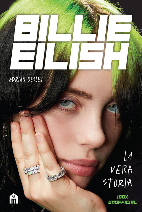 Billie Eilish. La Vera Storia