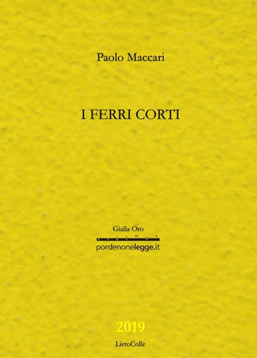 I Ferri Corti Paolo Maccari Lietocolle 2019