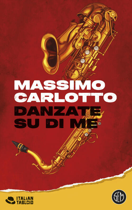 Danzate Su Di Me Massimo Carlotto Sem 2025