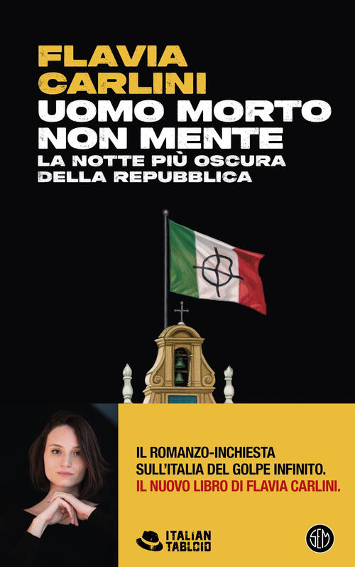 Uomo Morto Non Mente. La Notte Piu Oscura Della Repubblica Flavia Carlini Sem