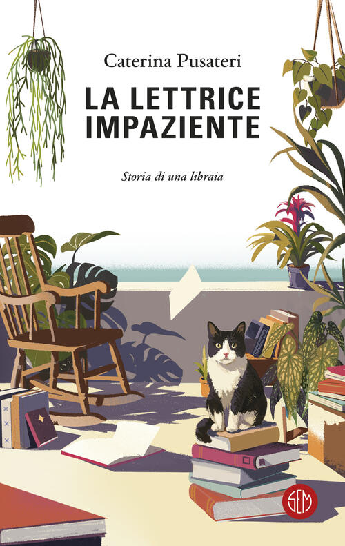 La Lettrice Impaziente. Storia Di Una Libraia Caterina Pusateri Sem 2026