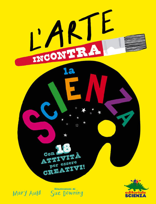 L'arte Incontra La Scienza Mary Auld Editoriale Scienza 2023