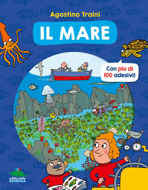 Il Mare. Con Piu Di 100 Adesivi! Ediz. A Colori Agostino Traini Editoriale Sci