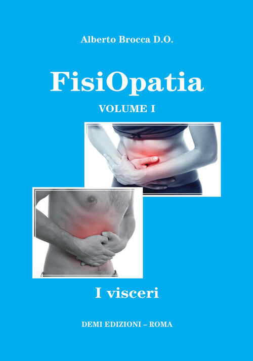 Fisiopatia. Vol. 1: Visceri, I. Alberto Brocca Demi 2017