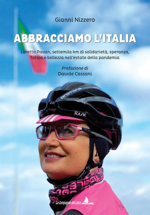 Abbracciamo L'italia. Loretta Pavan, Settemila Km Di Solidarieta, Speranza, Fa