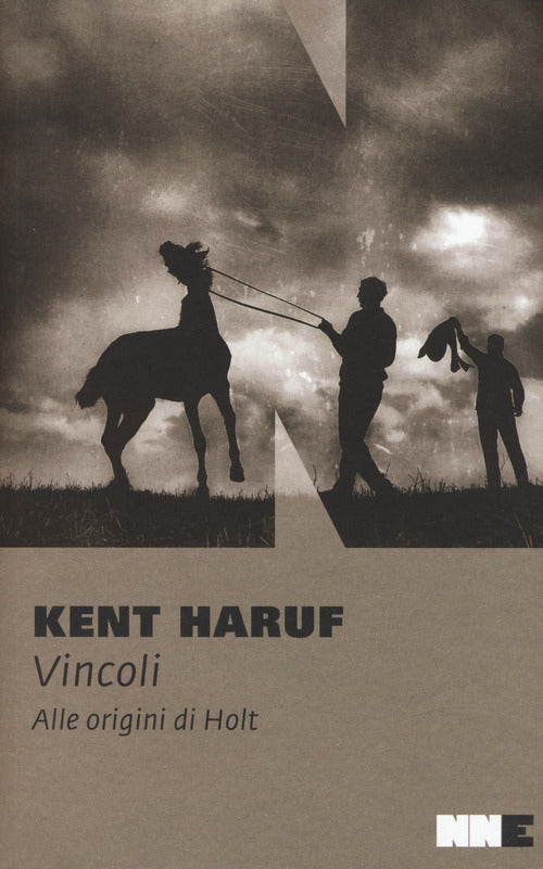 Vincoli. Alle Origini Di Holt Kent Haruf Nn Editore 2018
