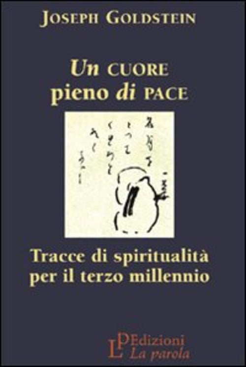 Un Cuore Pieno Di Pace Joseph Goldstein La Parola 2009