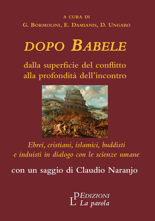 Dopo Babele. Dalla Superficie Del Conflitto Alla Profondita Dell'incontro. Ebr