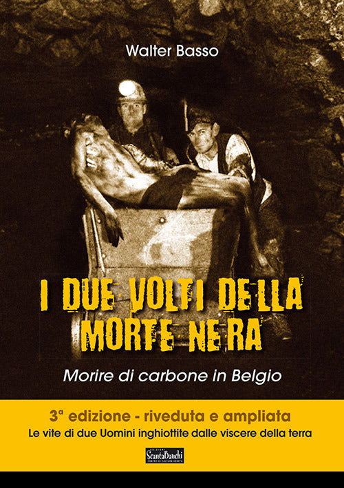 I Due Volti Della Morte Nera. Morire Di Carbone In Belgio. Ediz. Ampliata Walt