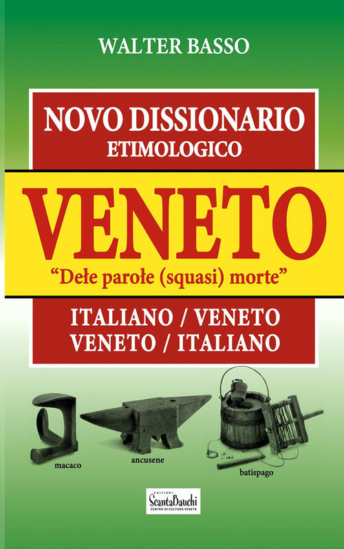Novo Dissionario Etimologico Veneto Delle Parole (Squasi Morte) Walter Basso E
