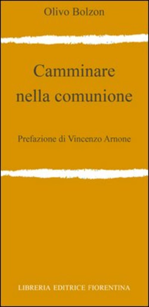 Camminare Nella Comunione Olivo Bolzon Libreria Editrice Fiorentina 2000