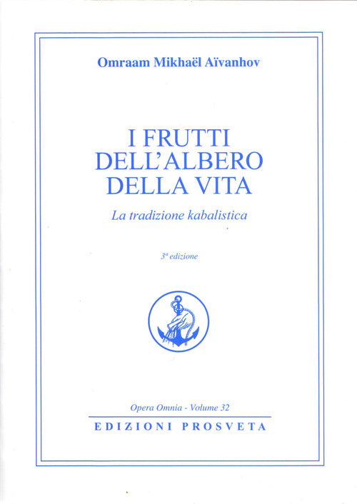 I Frutti Dell'albero Della Vita. La Tradizione Kabalistica Omraam Mikhaël Aïva
