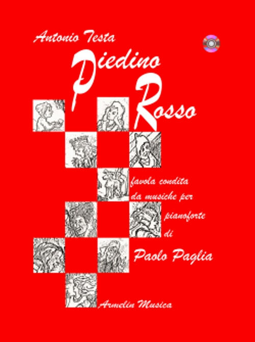 Piedino Rosso. Favola Condita Da Musiche Per Pianoforte Di Paolo Paglia. Con C