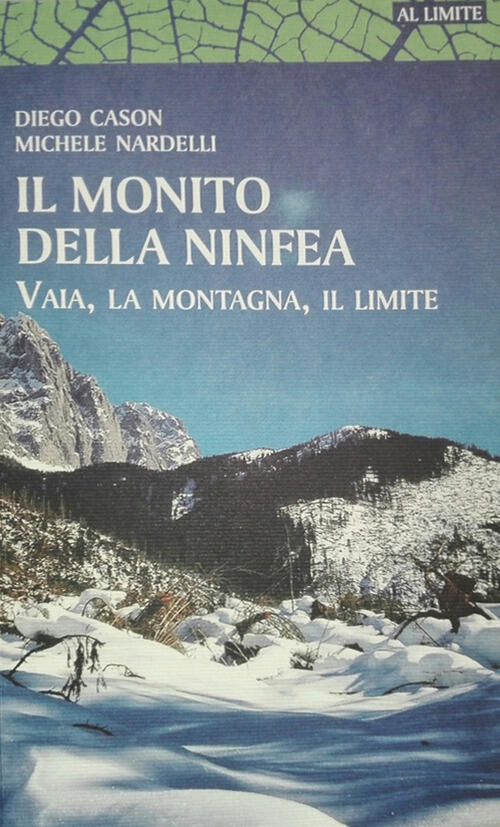 Il Monito Della Ninfea. Vaia, La Montagna, Il Limite Diego Cason, Michele Nard