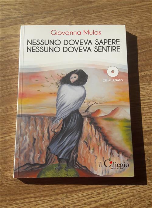 Nessuno Doveva Sapere. Nessuno Doveva Sentire. Con Giovanna Mulas Il Ciliegio