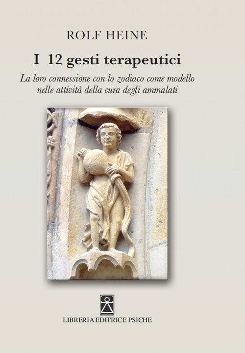 I 12 Gesti Terapeutici. La Loro Connessione Con Lo Zodiaco Come Modello Nelle