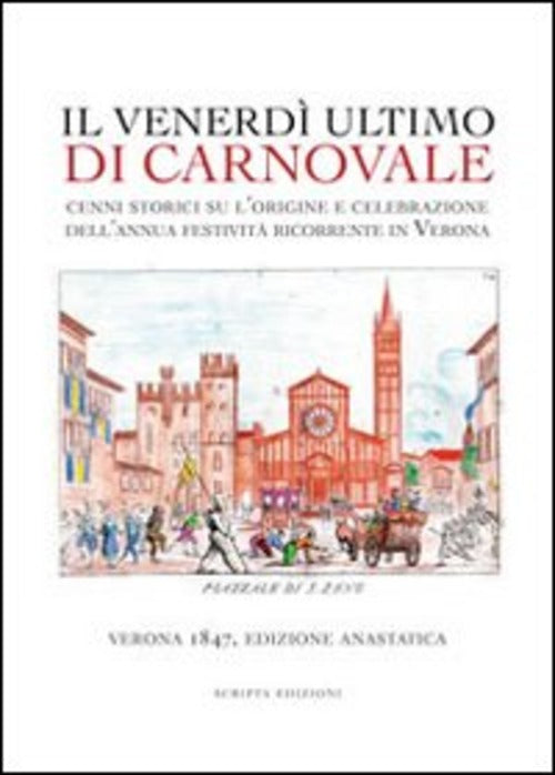 Il Venerdi Ultimo Di Carnevale. Cenni Storici Su L'origine E Celebrazione Dell