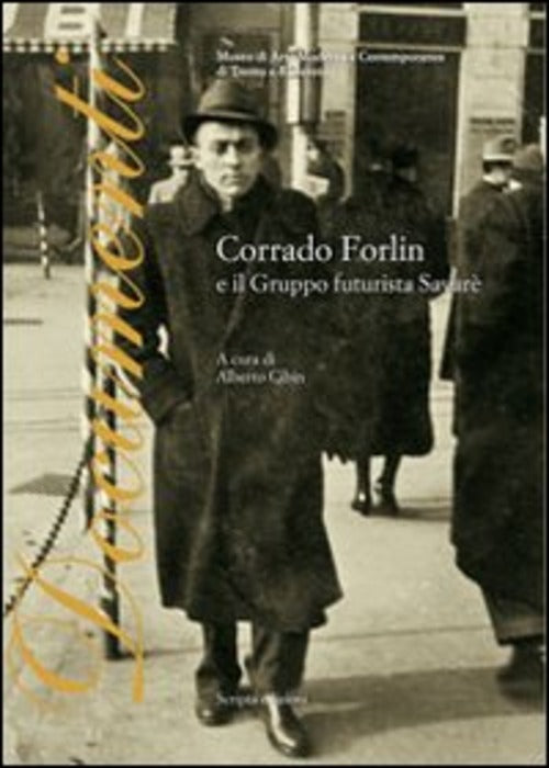 Corrado Forlin E Il Gruppo Futurista Savare A. Cibin Scripta (Trento) 2012