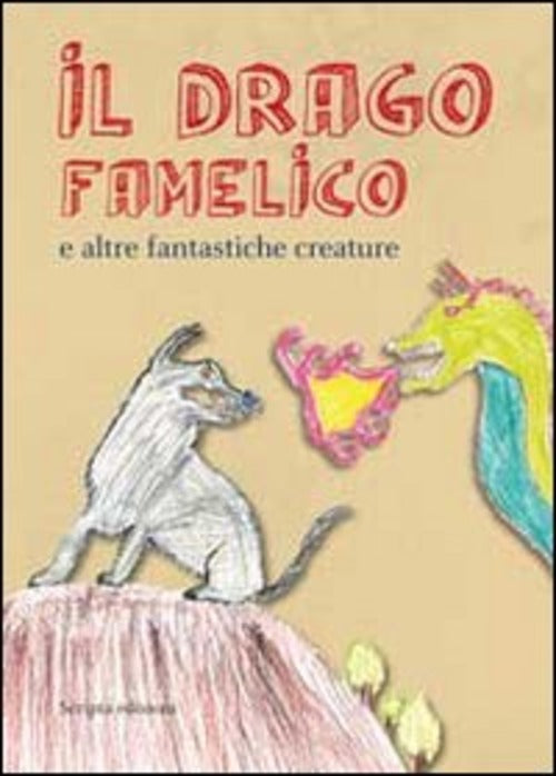 Il Drago Famelico. E Altre Fantastiche Creature E. Del Medico Scripta (Trento)