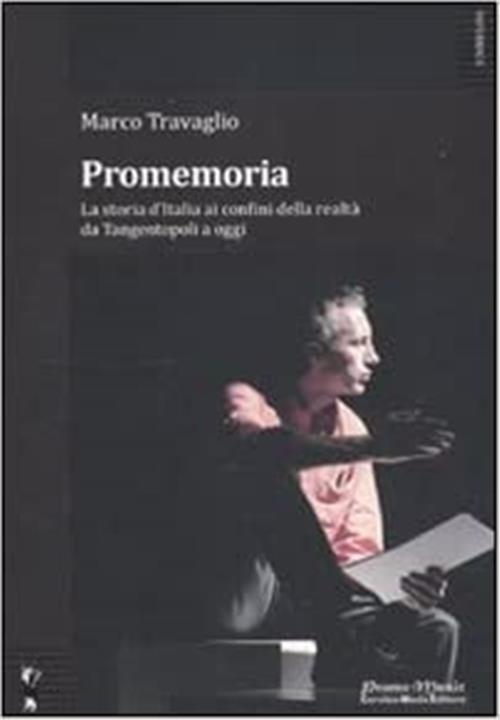 Promemoria. La Storia D'italia Ai Confini Della Realta Da Tangentopoli A Oggi