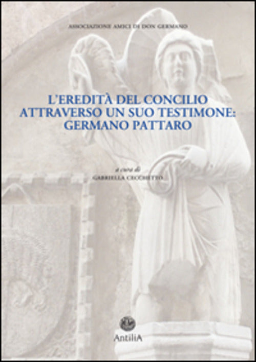 L' Eredita Del Concilio Attraverso Un Suo Testimone. Germano Pattaro G. Cecche