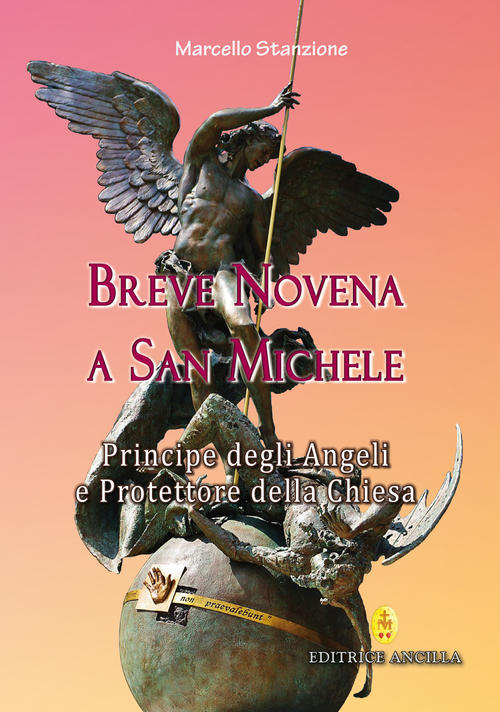Breve Novena A San Michele Arcangelo, Principe Degli Angeli E Protettore Della