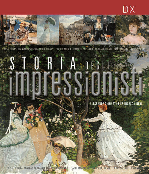 Storia Degli Impressionisti Alessandro Guasti Dix 2021